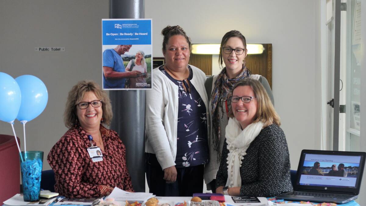 CARE: Hospital staff Angela Newton, Vivian Holten, Loren McElroy and Fiona Ord are promoting awareness about making advanced care plans. Not pictured: Staff members' Ang Plumb, Kim Taylor and Jenny Teece.